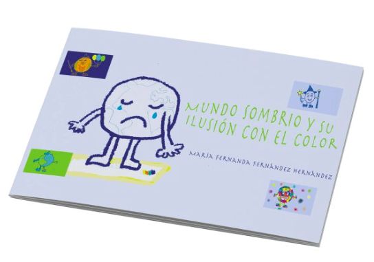 Imagen de la portada del libro físico Un Mundo Sombrio y su Ilusión con el Color, escrito por María Fernanda. La portada muestra un dibujo con lágrimas en los ojos y cuatro pequeñas imágenes a los lados: un muñeco con globos, un mago, un muñeco multicolor y un muñeco representando el mundo.