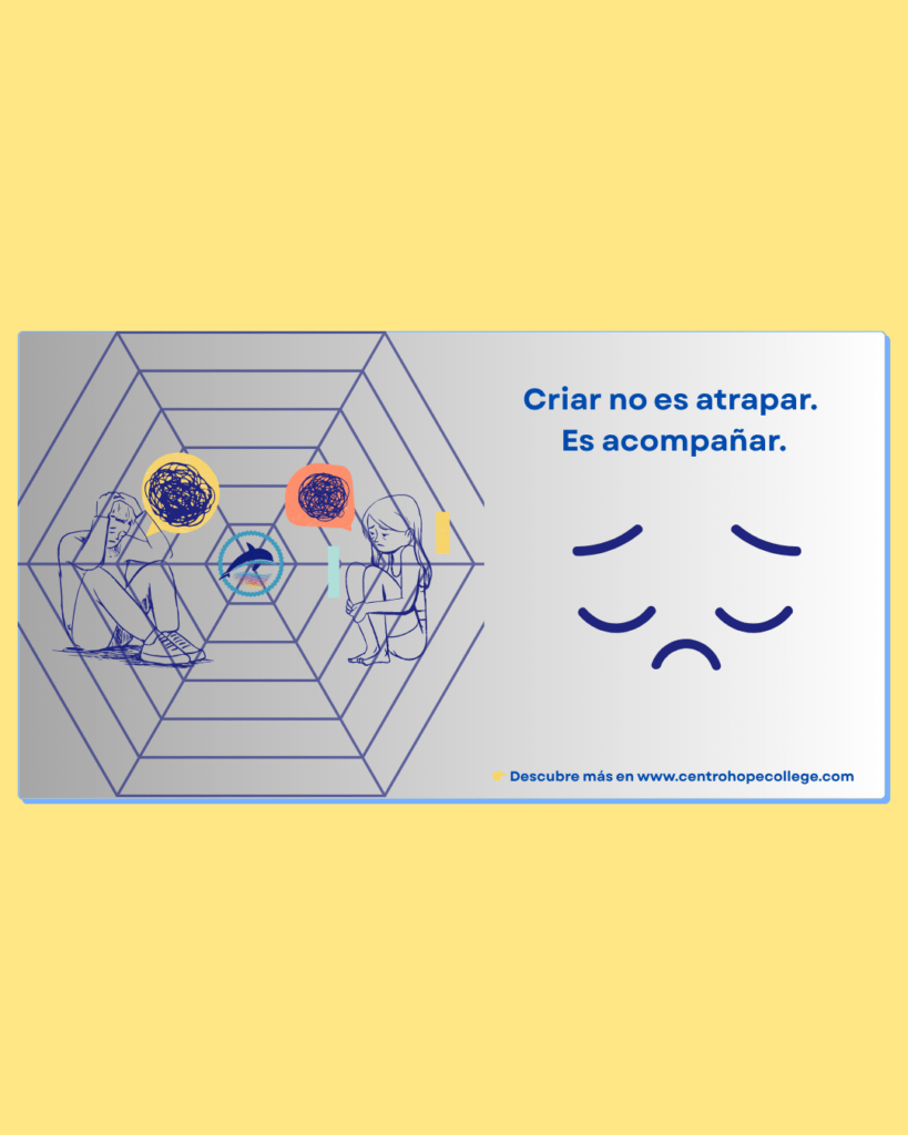 Padre o madre telaraña: puedes sanar y soltar. Imagen de una telaraña con niños atrapados en el centro, simbolizando vínculos de control emocional. A la derecha, el texto “Criar no es atrapar. Es acompañar”, junto a un rostro triste. Diseño en tonos azul y amarillo con el logo de Centro Hope College.